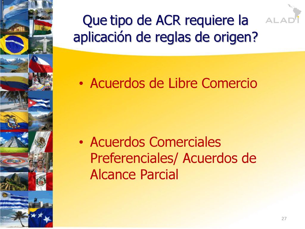 Que tipo de ACR requiere la aplicación de reglas de origen