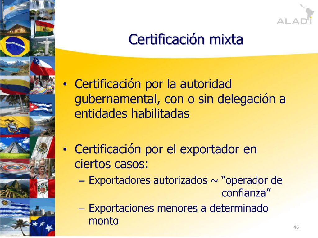 Certificación mixta Certificación por la autoridad gubernamental, con o sin delegación a entidades habilitadas.
