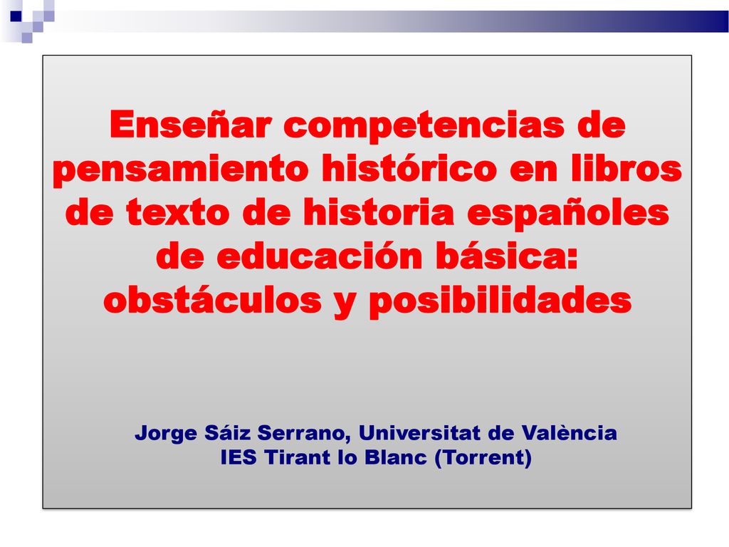1 Enseñar competencias de pensamiento histórico en libros de texto de historia españoles de educación básica: obstáculos y posibilidades.