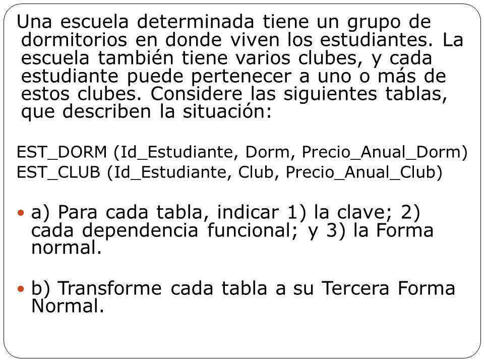 b) Transforme cada tabla a su Tercera Forma Normal.