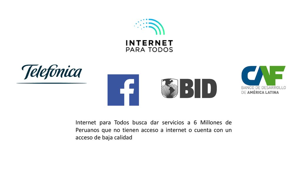 Internet para Todos busca dar servicios a 6 Millones de Peruanos que no tienen acceso a internet o cuenta con un acceso de baja calidad