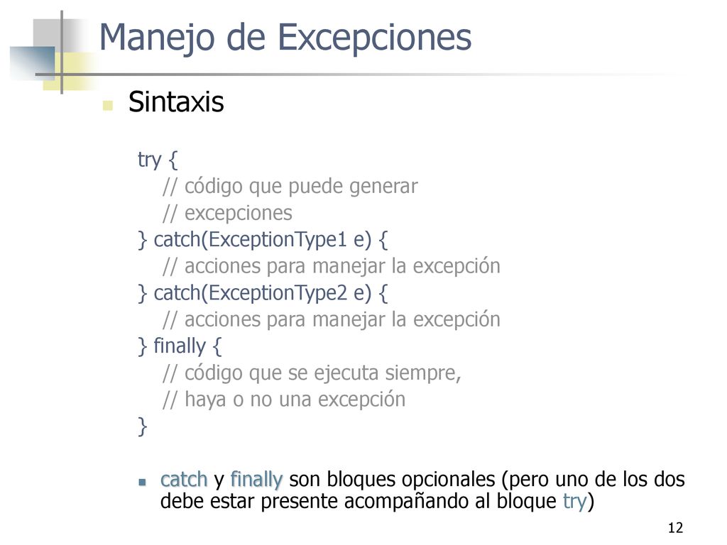 Manejo de Excepciones Sintaxis try { // código que puede generar