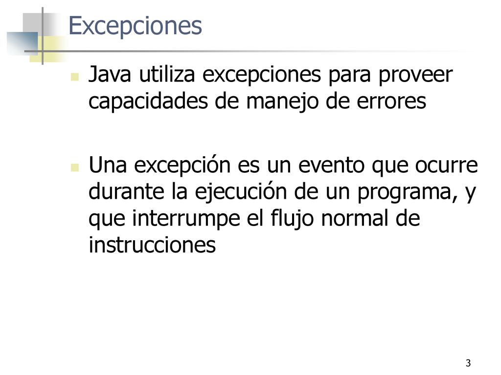 Excepciones Java utiliza excepciones para proveer capacidades de manejo de errores.