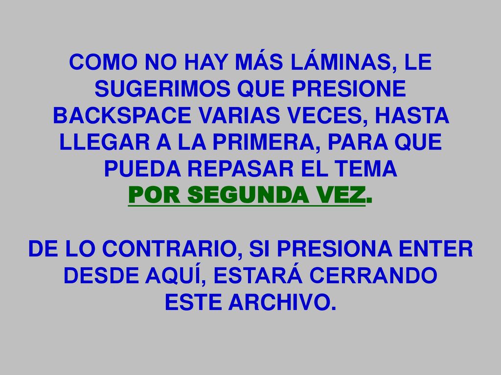 DE LO CONTRARIO, SI PRESIONA ENTER DESDE AQUÍ, ESTARÁ CERRANDO