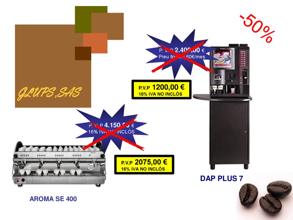 -50% GLUPS ,SAS DAP PLUS 7 AROMA SE 400 P. V. P 2.400,00 €