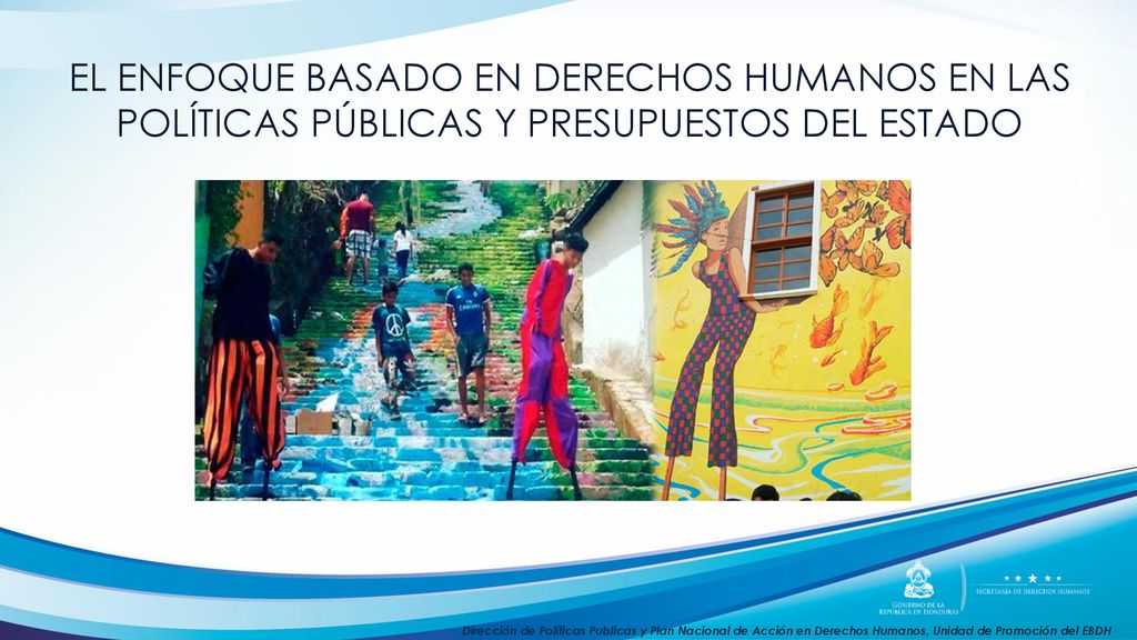 EL ENFOQUE BASADO EN DERECHOS HUMANOS EN LAS POLÍTICAS PÚBLICAS Y PRESUPUESTOS DEL ESTADO