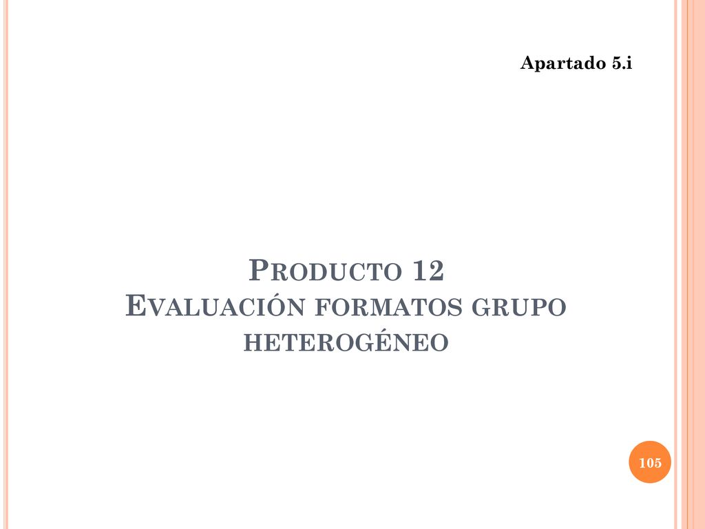 Producto 12 Evaluación formatos grupo heterogéneo