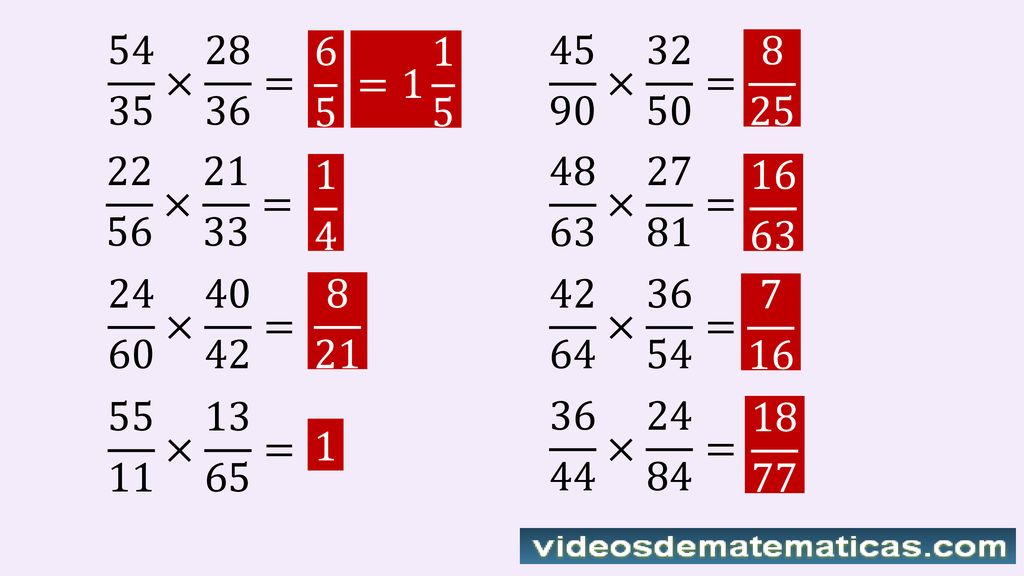 54 35 × = 6 5. = × = × = × =