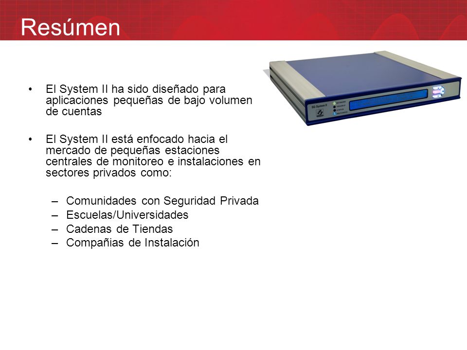 Resúmen El System II ha sido diseñado para aplicaciones pequeñas de bajo volumen de cuentas.