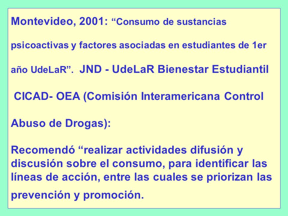 Montevideo, 2001: Consumo de sustancias psicoactivas y factores asociadas en estudiantes de 1er año UdeLaR .