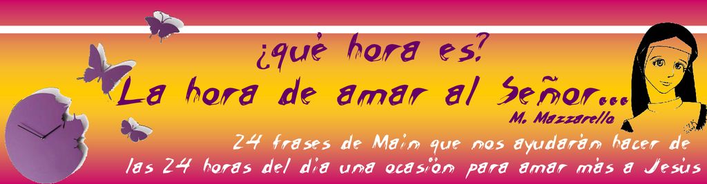 ¿qué hora es La hora de amar al Señor...