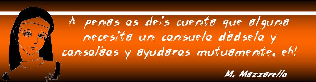 A penas os deis cuenta que alguna necesita un consuelo dádselo y consoláos y ayudaros mutuamente, eh!