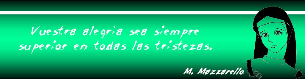 Vuestra alegría sea siempre superior en todas las tristezas.