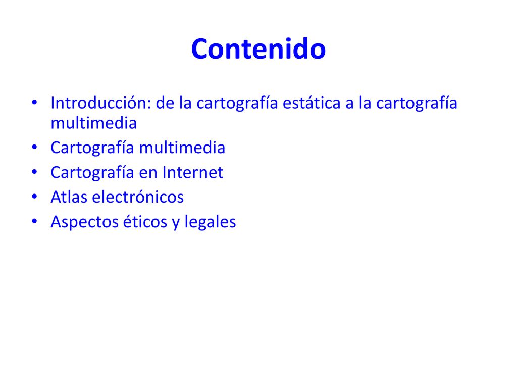 Contenido Introducción: de la cartografía estática a la cartografía multimedia. Cartografía multimedia.
