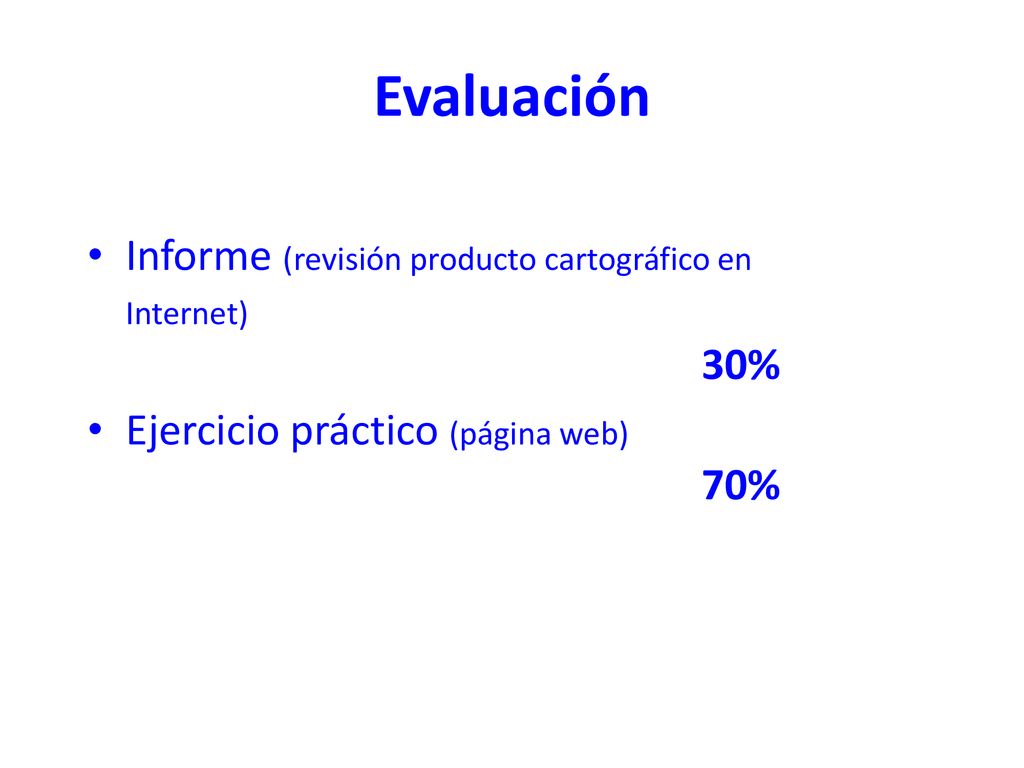 Evaluación Informe (revisión producto cartográfico en Internet) 30%