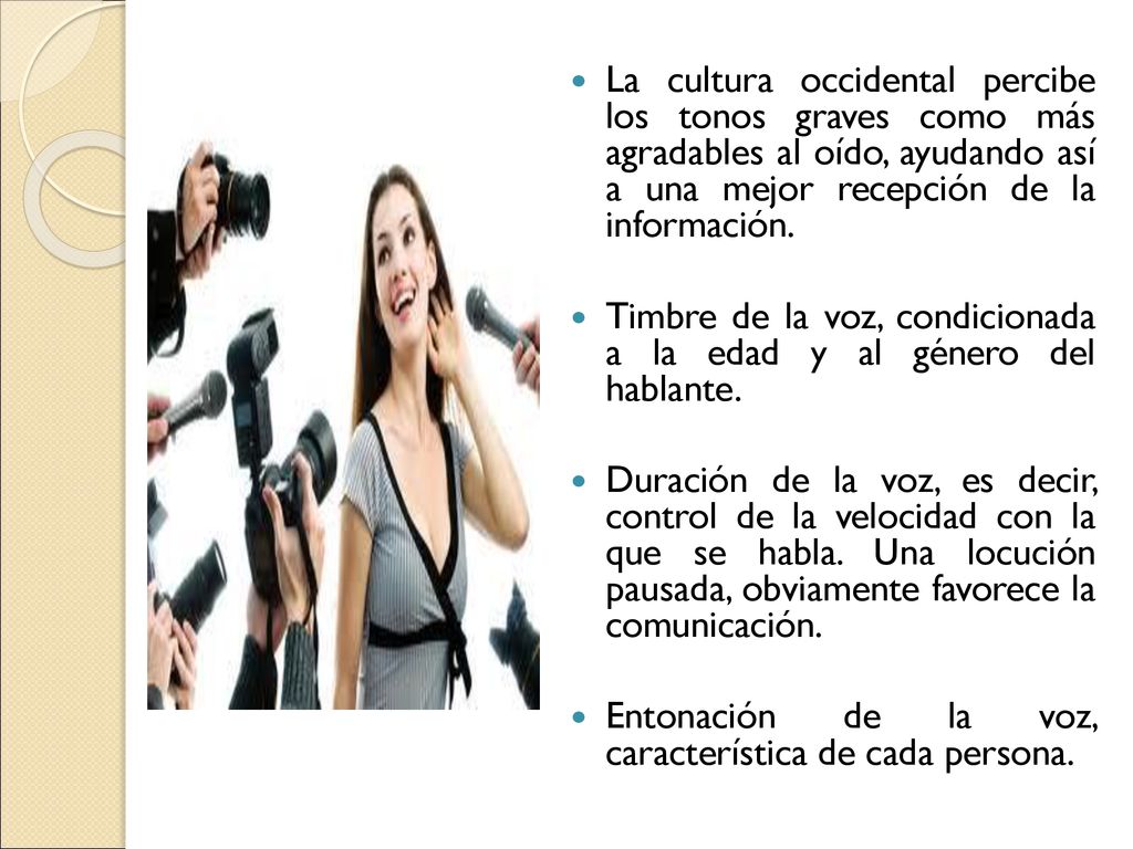 La cultura occidental percibe los tonos graves como más agradables al oído, ayudando así a una mejor recepción de la información.