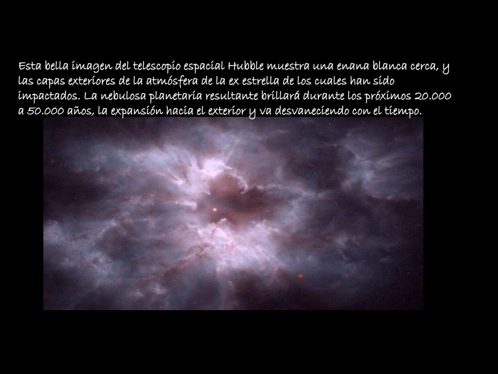 Esta bella imagen del telescopio espacial Hubble muestra una enana blanca cerca, y las capas exteriores de la atmósfera de la ex estrella de los cuales han sido impactados.