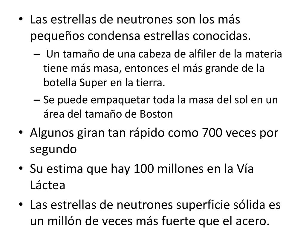 Algunos giran tan rápido como 700 veces por segundo