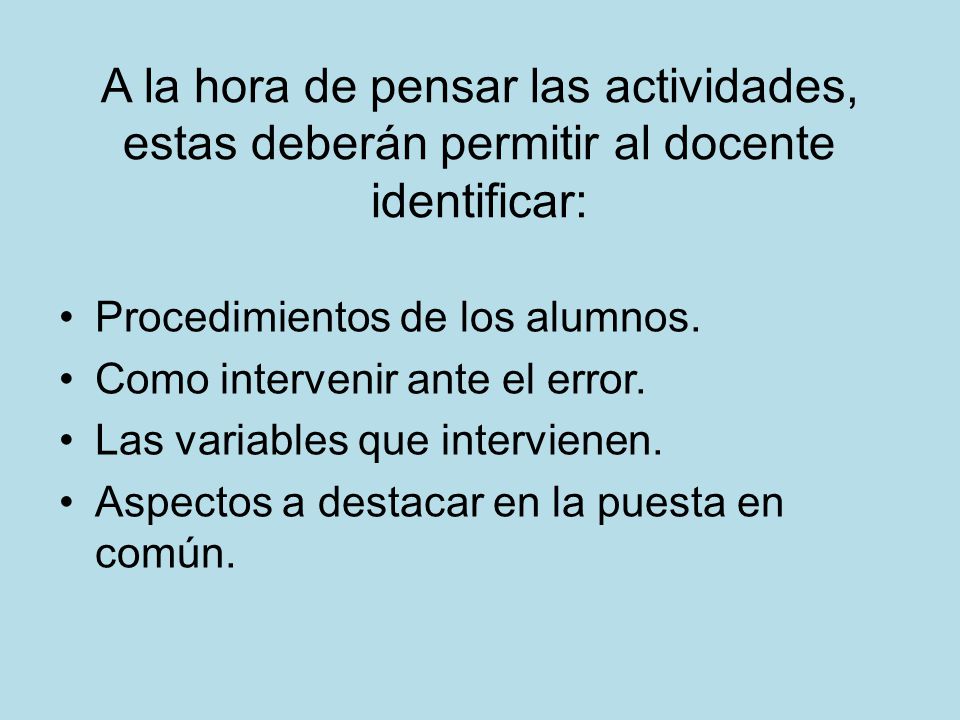 A la hora de pensar las actividades, estas deberán permitir al docente identificar: