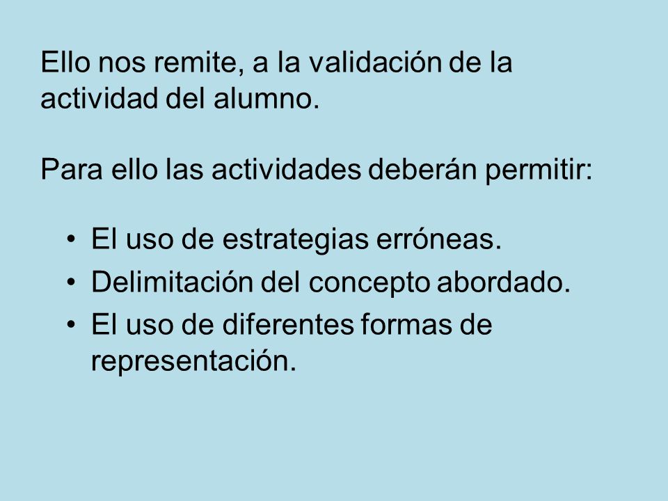 Ello nos remite, a la validación de la actividad del alumno