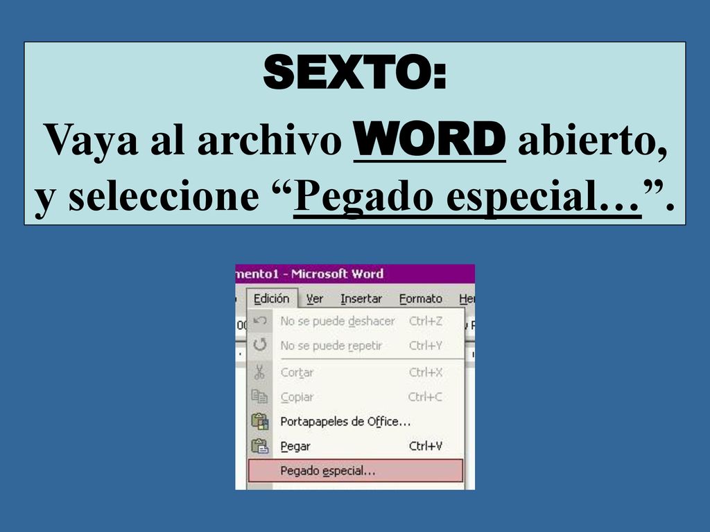 Vaya al archivo WORD abierto, y seleccione Pegado especial… .