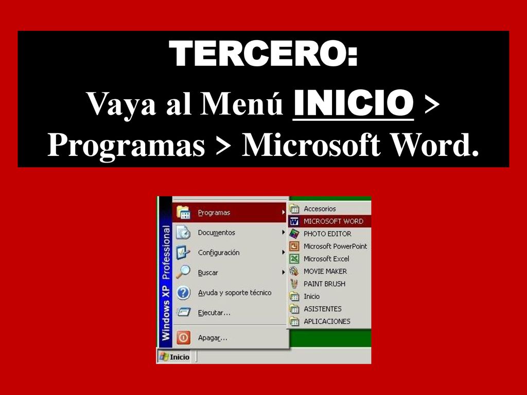Vaya al Menú INICIO > Programas > Microsoft Word.