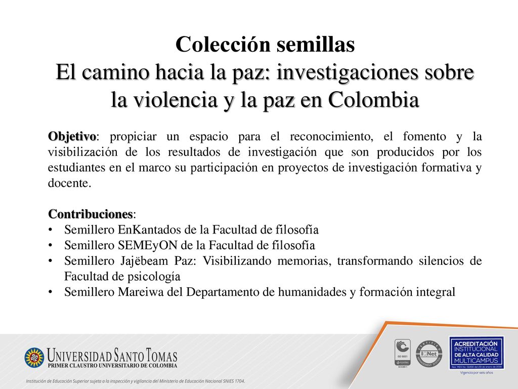 Colección semillas El camino hacia la paz: investigaciones sobre la violencia y la paz en Colombia.
