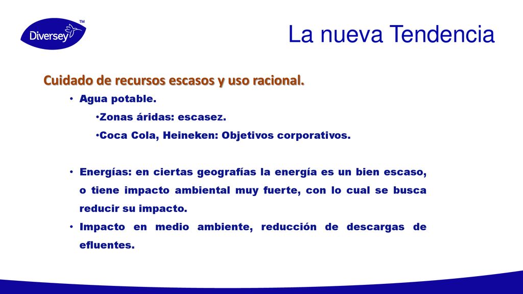 La nueva Tendencia Cuidado de recursos escasos y uso racional.