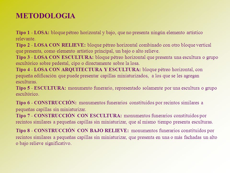 METODOLOGIA Tipo 1 - LOSA: bloque pétreo horizontal y bajo, que no presenta ningún elemento artístico relevante.