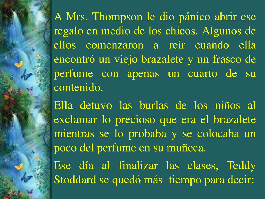 A Mrs. Thompson le dio pánico abrir ese regalo en medio de los chicos