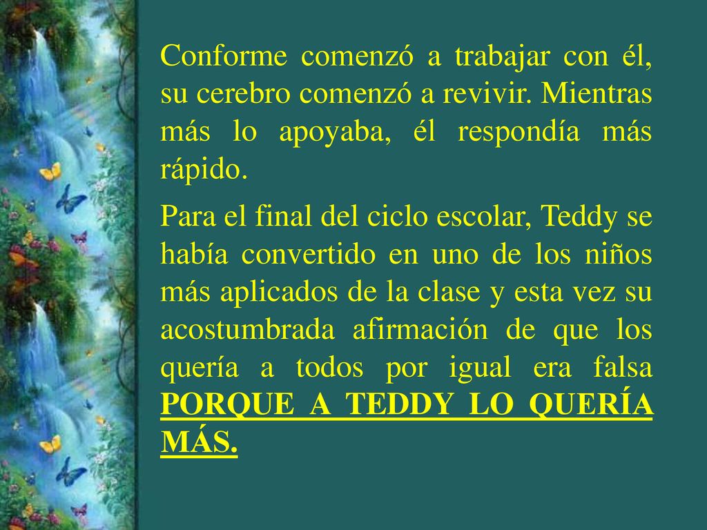 Conforme comenzó a trabajar con él, su cerebro comenzó a revivir