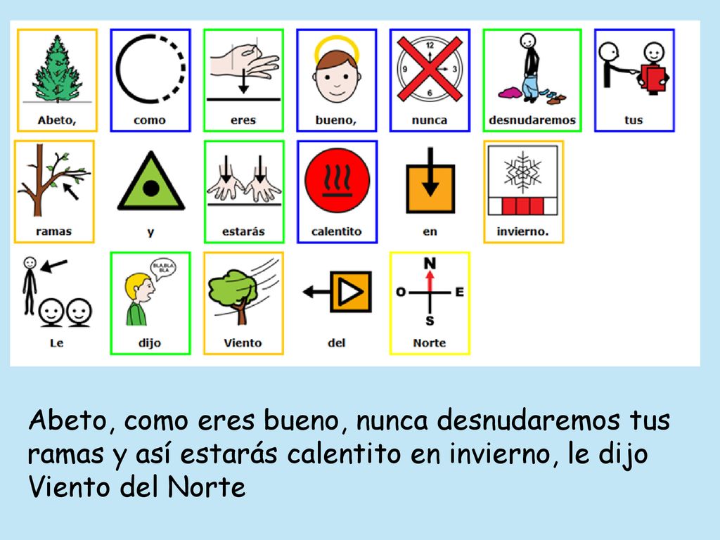 Abeto, como eres bueno, nunca desnudaremos tus ramas y así estarás calentito en invierno, le dijo Viento del Norte