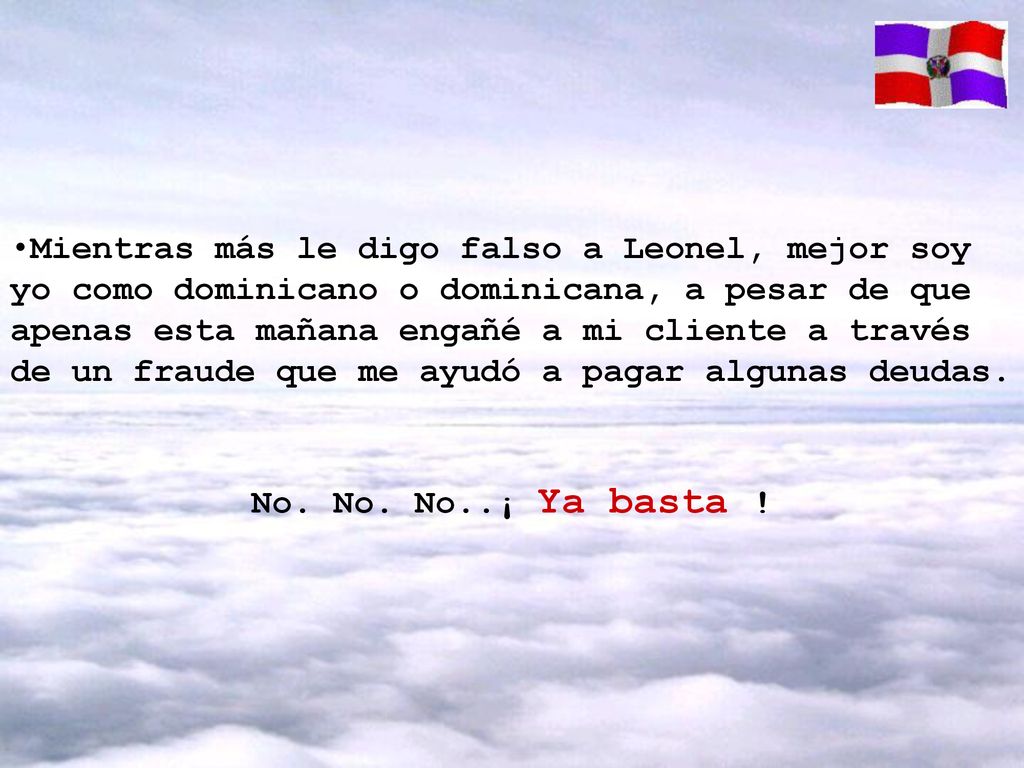 Mientras más le digo falso a Leonel, mejor soy yo como dominicano o dominicana, a pesar de que apenas esta mañana engañé a mi cliente a través de un fraude que me ayudó a pagar algunas deudas.