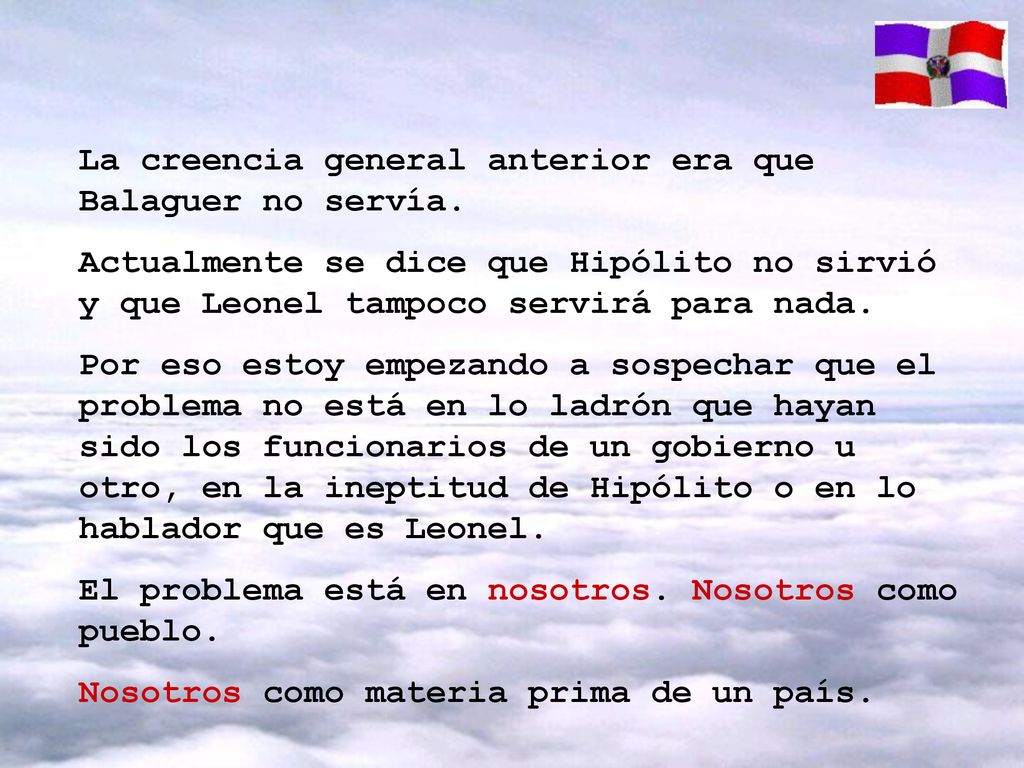 La creencia general anterior era que Balaguer no servía.