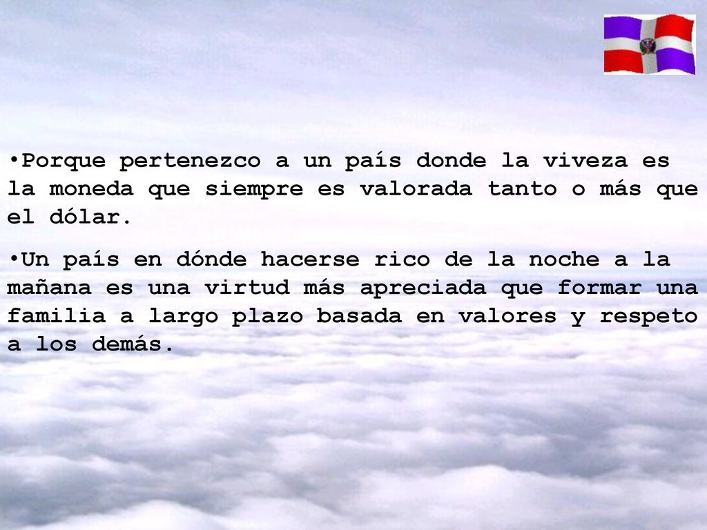 Porque pertenezco a un país donde la viveza es la moneda que siempre es valorada tanto o más que el dólar.