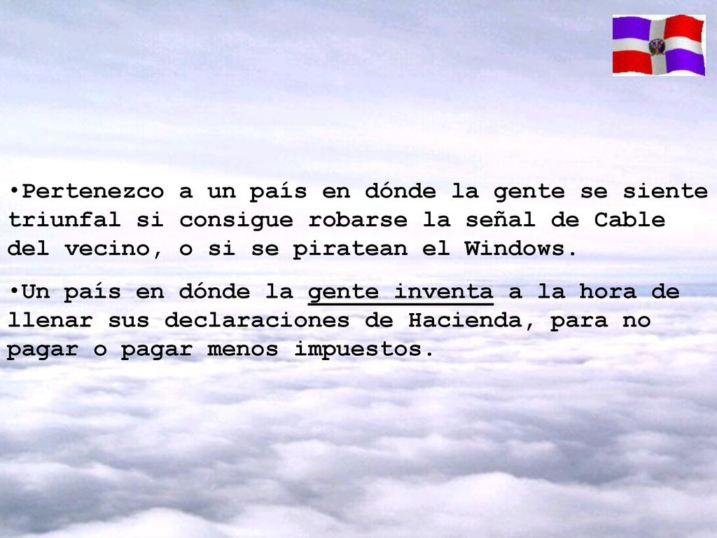 Pertenezco a un país en dónde la gente se siente triunfal si consigue robarse la señal de Cable del vecino, o si se piratean el Windows.