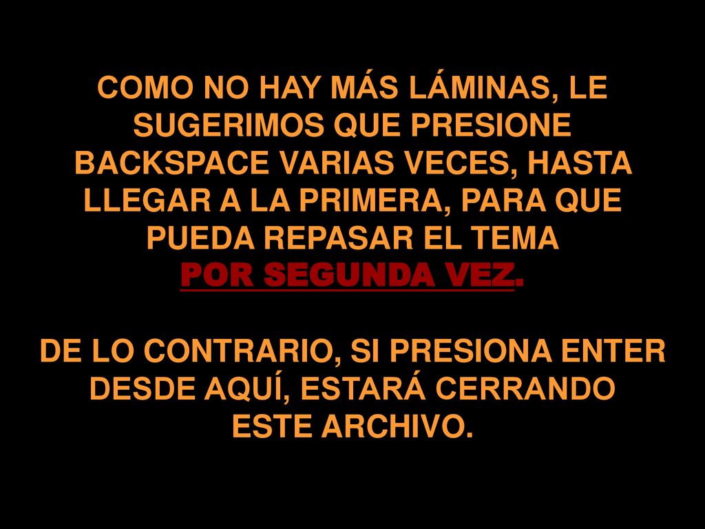 DE LO CONTRARIO, SI PRESIONA ENTER DESDE AQUÍ, ESTARÁ CERRANDO