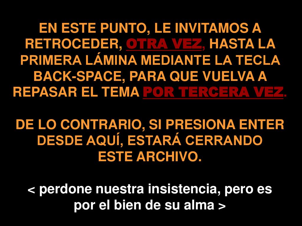 DE LO CONTRARIO, SI PRESIONA ENTER DESDE AQUÍ, ESTARÁ CERRANDO