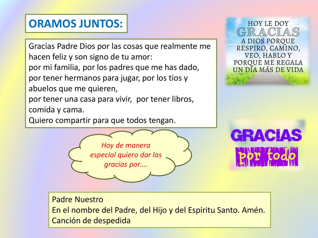 Hoy de manera especial quiero dar las gracias por….
