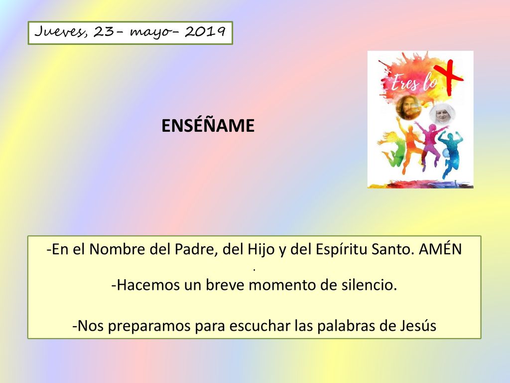 ENSÉÑAME -En el Nombre del Padre, del Hijo y del Espíritu Santo. AMÉN