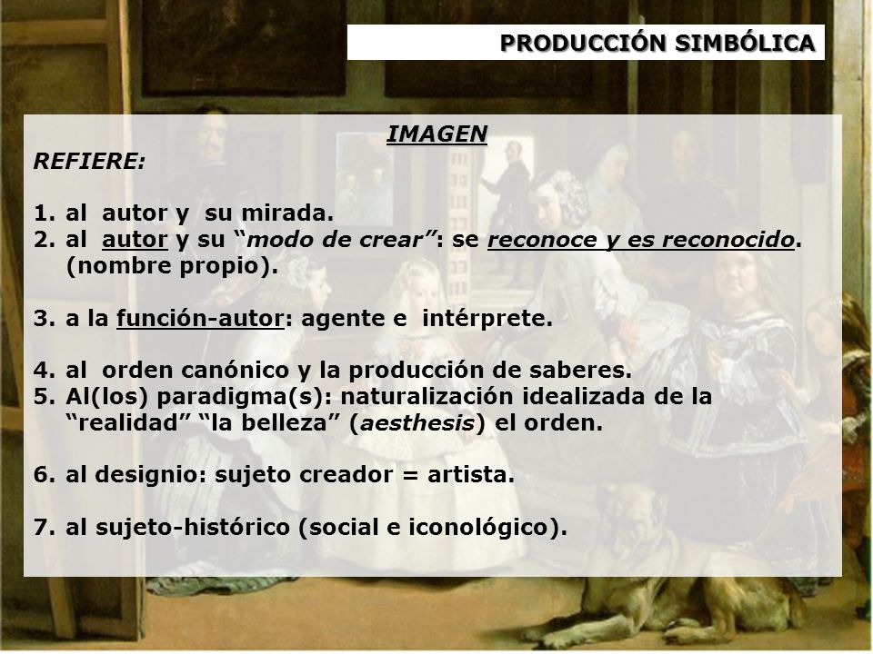 IMAGEN PRODUCCIÓN SIMBÓLICA REFIERE: al autor y su mirada.