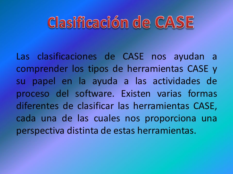 Clasificación de CASE