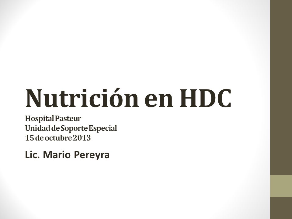 Nutrición en HDC Hospital Pasteur Unidad de Soporte Especial 15 de octubre 2013