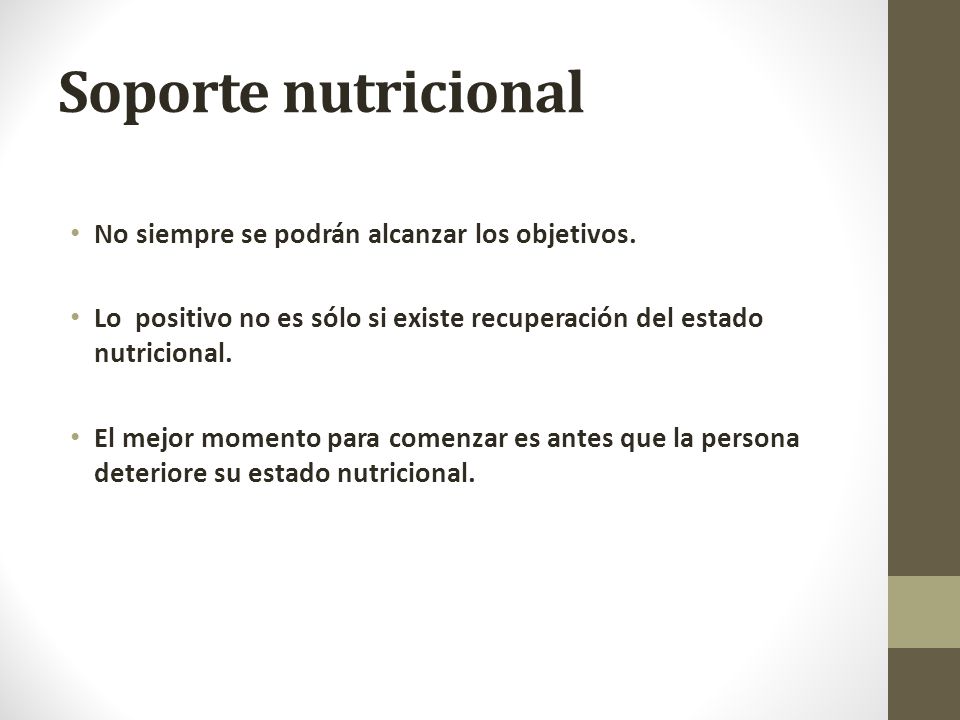 Soporte nutricional No siempre se podrán alcanzar los objetivos.
