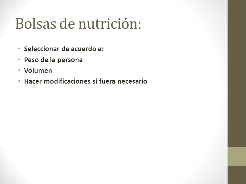 Bolsas de nutrición: Seleccionar de acuerdo a: Peso de la persona