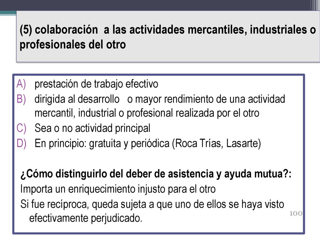 (5) colaboración a las actividades mercantiles, industriales o profesionales del otro