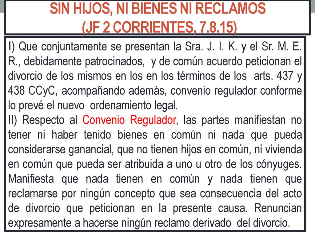 SIN HIJOS, NI BIENES NI RECLAMOS (JF 2 CORRIENTES, )