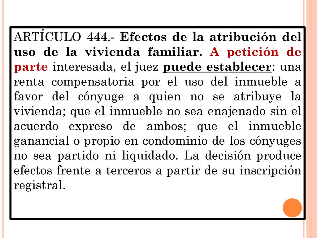 ARTÍCULO Efectos de la atribución del uso de la vivienda familiar.