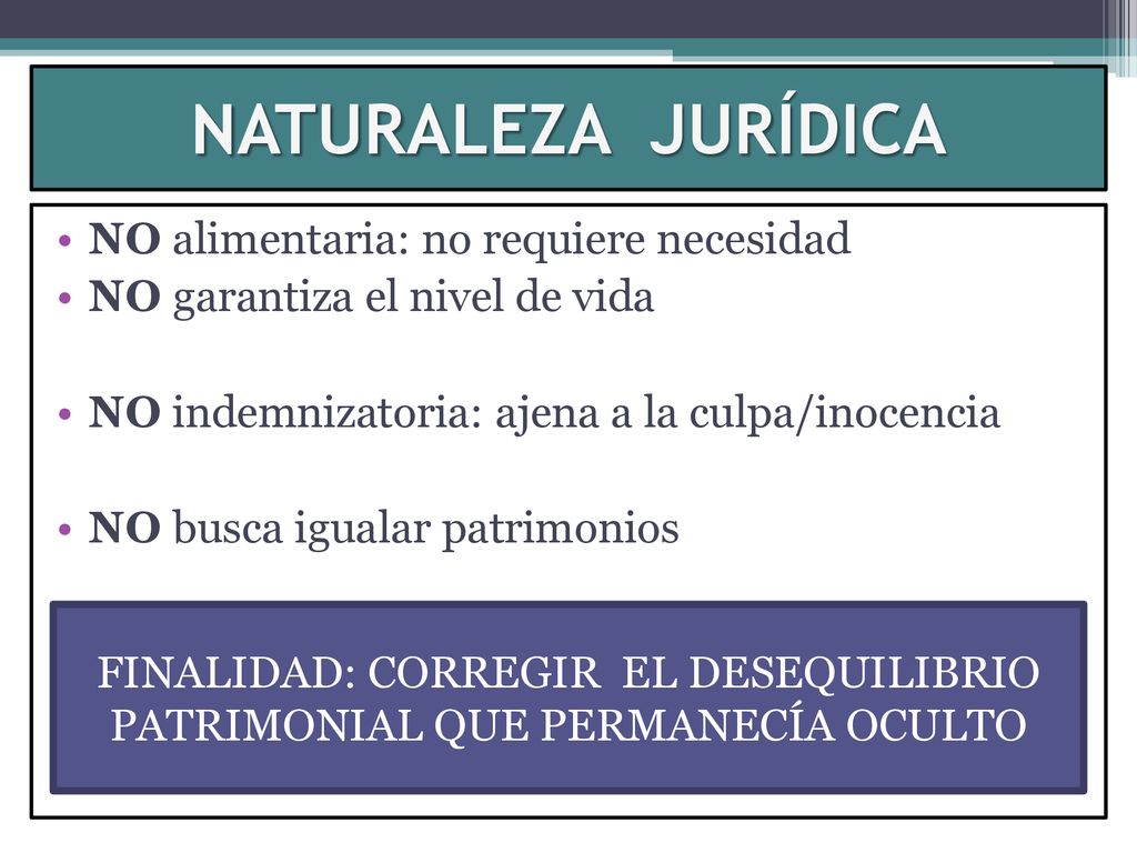 FINALIDAD: CORREGIR EL DESEQUILIBRIO PATRIMONIAL QUE PERMANECÍA OCULTO