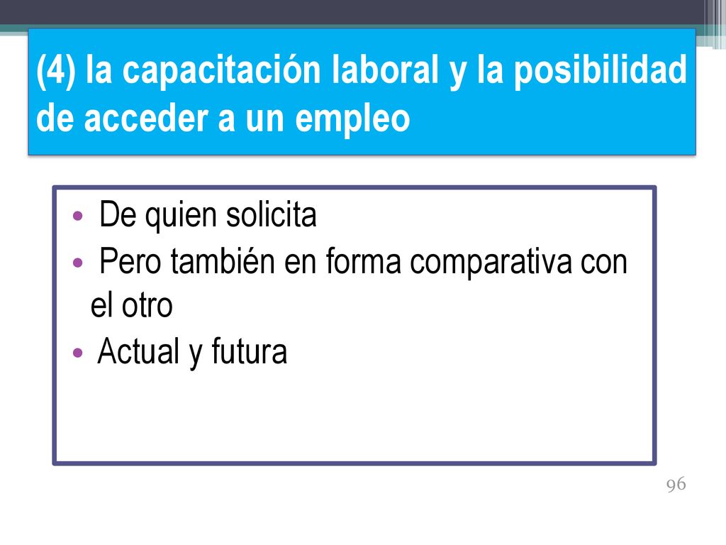 (4) la capacitación laboral y la posibilidad de acceder a un empleo